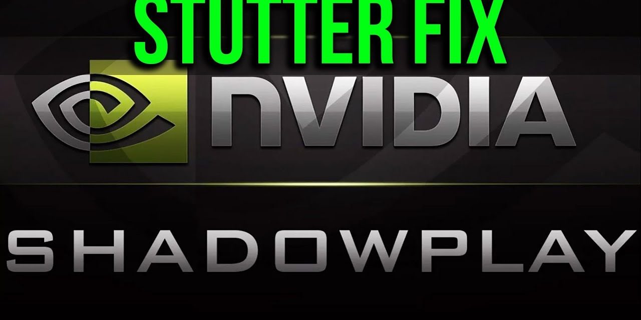 Shadowplay Stuttering Video & Audio Sync Fix 2018