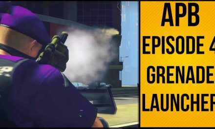 APB Reloaded – Episode 4 – Grenade Launcher!