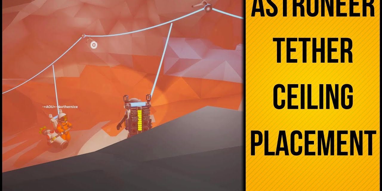 Tether Ceiling Placement Technique | Astroneer