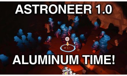 Aluminum Time! – Astroneer 1.0 Playthrough №3