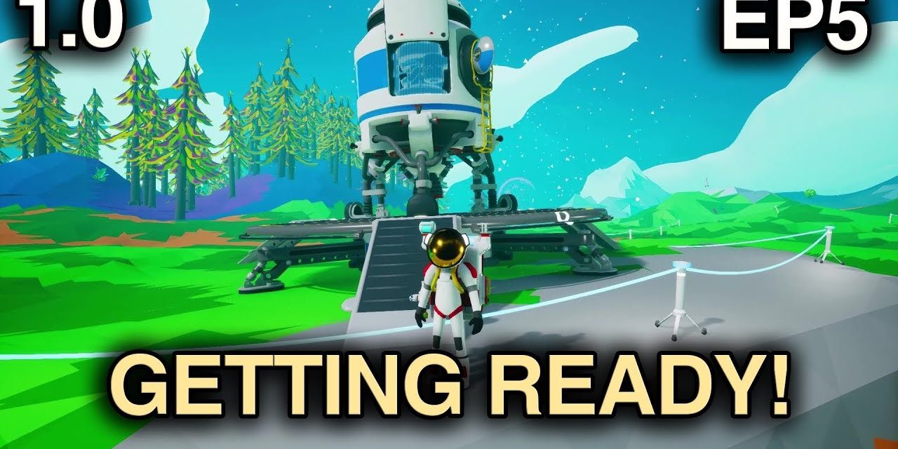 Getting Rocket Ready! | Astroneer 1.0 Playthrough | Ep.5