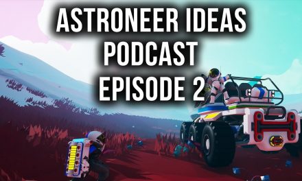 Animals, Water, Spaceships, Binoculars & More | Astroneer Ideas Podcast | Ep2