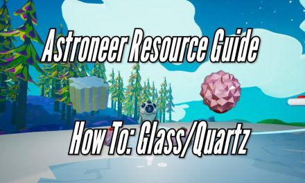 Astroneer Resource Guide: Glass/Quartz