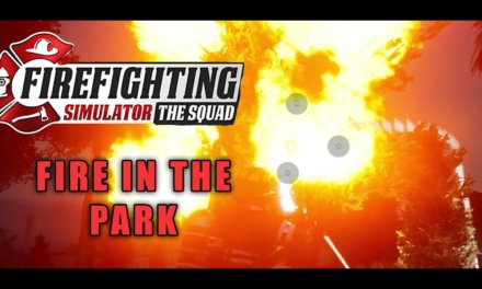 Fire In The Park – Fire Fighting Simulator The Squad