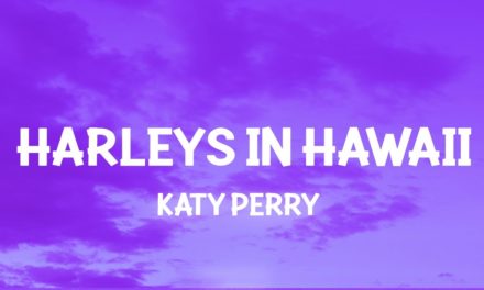 Katy Perry – Harleys In Hawaii (Slowed TikTok) (Lyrics) You and i